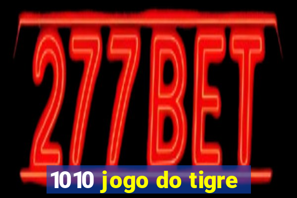 1010 jogo do tigre